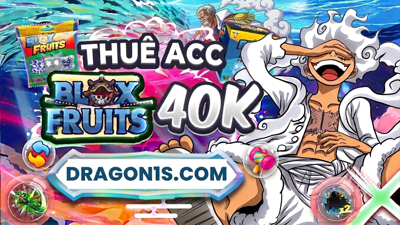 THUÊ ACC BLOX FRUITS 40K